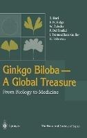 Ginkgo Biloba A Global Treasure: From Biology to Medicine - cover
