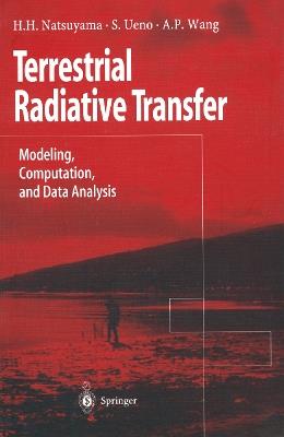 Terrestrial Radiative Transfer: Modeling, Computation, and Data Analysis - Harriet H. Natsuyama,Sueo Ueno,Alan P. Wang - cover