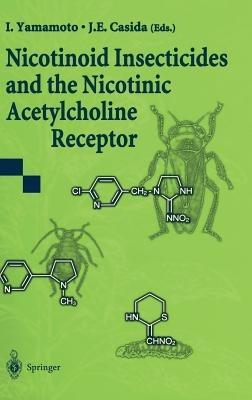 Nicotinoid Insecticides and the Nicotinic Acetylcholine Receptor - cover