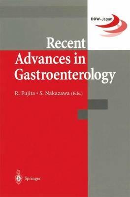 Recent Advances in Gastroenterology: Proceedings of Digestive Disease Week-Japan (DDW-Japan ’98), April 15–18,1998, Yokohama - cover