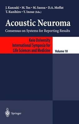 Acoustic Neuroma: Consensus on Systems for Reporting Results - cover