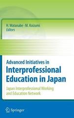Advanced Initiatives in Interprofessional Education in Japan: Japan Interprofessional Working and Education Network (JIPWEN)