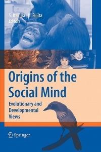 Origins of the Social Mind: Evolutionary and Developmental Views - cover