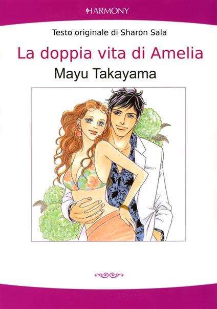 La doppia vita di Amelia. - Sharon Sala,Mayu Takayama - ebook