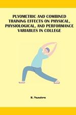 Plyometric And Combined Training Effects On Physical, Physiological, And Performance Variables In College