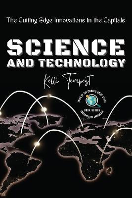 Science and Technology-The Cutting Edge Innovations in the Capitals: Cosmopolitan Chronicles: Tales of the World's Great Cities - Kelli Tempest - cover