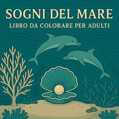 Sogni del Mare - Libro da colorare per adulti - Chris Martin - cover