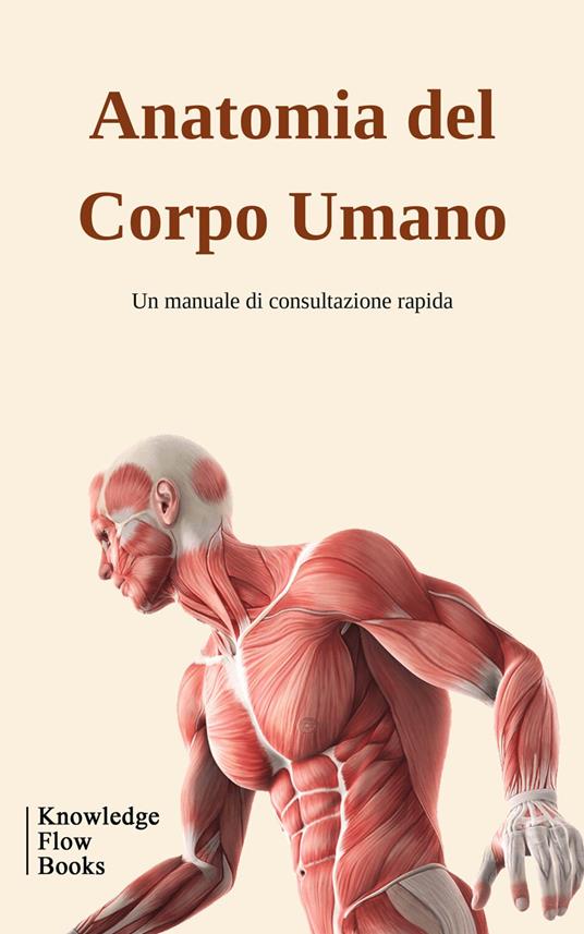 Anatomia del Corpo Umano - Knowledge flow - ebook