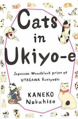 Cats in Ukiyo-E: Japanese Woodblock Prints - PIE Books - cover