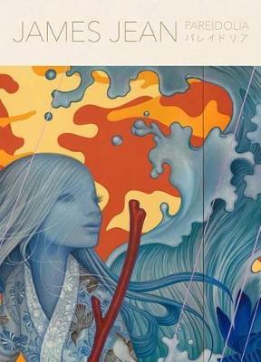 Pareidolia: A Retrospective of Both Beloved and New Works by James Jean - PIE Books - cover