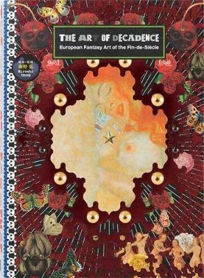 The Art of Decadence: European Fantasy Art of the Fin-De-Siecle - Hiroshi Unno - cover