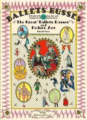 The Great Ballets Russes and Modern Art: A World of Fascinating Art and Design in Theatrical Arts - Hiroshi Unno - cover