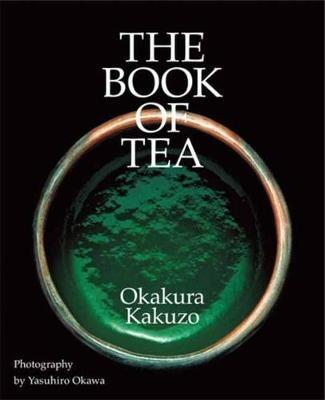 The Book of Tea - Kakuzo Okakura,Yasuhiro Okawa - cover