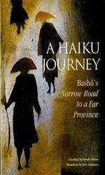 Haiku Journey, A: Basho's Narrow Road To A Far Province