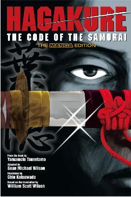Hagakure: Code Of The Samurai (the Manga Edition) - Tsunetomo Yamamoto - cover
