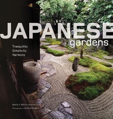 Japanese Gardens: Tranquility, Simplicity, Harmony - Geeta Mehta,Kimie Tada - cover