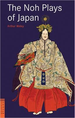 The Noh Plays of Japan - Arthur Waley - cover