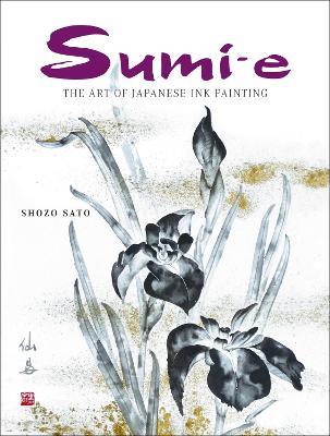 Sumi-e: The Art of Japanese Ink Painting - Shozo Sato - cover