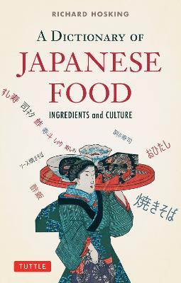 A Dictionary of Japanese Food: Ingredients and Culture - Richard Hosking - cover