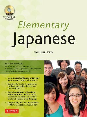 Elementary Japanese Volume Two: This Intermediate Japanese Language Textbook Expertly Teaches Kanji, Hiragana, Katakana, Speaking & Listening (Online Media Included) - Yoko Hasegawa - cover