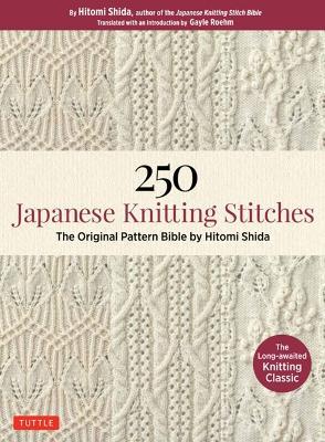 250 Japanese Knitting Stitches: The Original Pattern Bible by Hitomi Shida - Hitomi Shida - cover