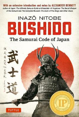 Bushido: The Samurai Code of Japan: With an Extensive Introduction and Notes by Alexander Bennett - Inazo Nitobe - cover