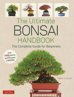 The Ultimate Bonsai Handbook: The Complete Guide for Beginners - Yukio Hirose - cover