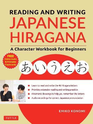 Reading and Writing Japanese Hiragana: A Character Workbook for Beginners (Online Audio & Printable Flashcards) - Emiko Konomi,Emiko Konomi - cover