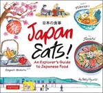 Japan Eats!: An Explorer's Guide to Japanese Food