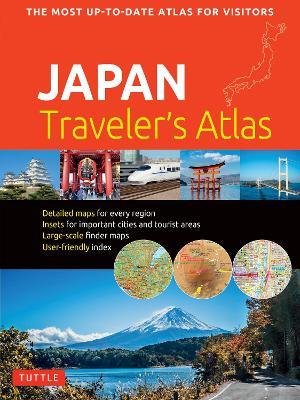 Japan Traveler's Atlas: Japan's Most Up-to-date Atlas for Visitors - cover
