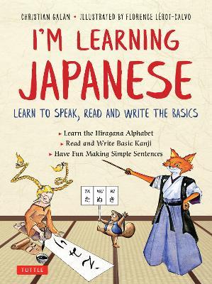 I'm Learning Japanese!: Learn to Speak, Read and Write the Basics - Christian Galan - cover