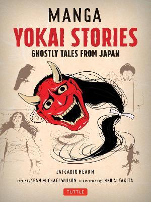 Manga Yokai Stories: Ghostly Tales from Japan (Seven Manga Ghost Stories) - Lafcadio Hearn - cover