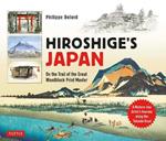 Hiroshige's Japan: On the Trail of the Great Woodblock Print Master - A Modern-day Artist's Journey on the Old Tokaido Road