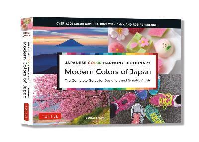 Japanese Color Harmony Dictionary: Modern Colors of Japan: The Complete Guide for Designers and Graphic Artists (Over 3,300 Color Combinations and Patterns with CMYK and RGB References) - Teruko Sakurai - cover