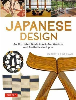Japanese Design: An Illustrated Guide to Art, Architecture and Aesthetics in Japan - Patricia J. Graham - cover