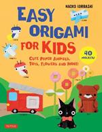 Easy Origami for Kids: Cute Paper Animals, Toys, Flowers and More! (40 Projects)