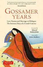 Gossamer Years: Love, Passion and Marriage in Old Japan - The Intimate Diary of a Female Courtier