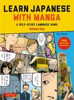 Learn Japanese with Manga Volume Two: An Intermediate Self-Study Language Guide (free online audio)