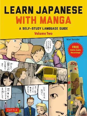 Learn Japanese with Manga Volume Two: A Self-Study Language Guide (free online audio) - Marc Bernabe - cover