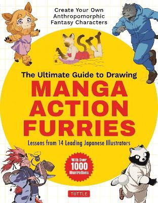 The Ultimate Guide to Drawing Manga Action Furries: Create Your Own Anthropomorphic Fantasy Characters: Lessons from 14 Leading Japanese Illustrators (With Over 1,000 Illustrations) - Genkosha Studio,Hitsujirobo - cover