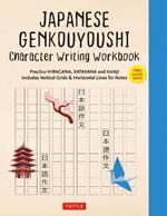 Japanese Genkouyoushi Character Writing Workbook: Practice Hiragana, Katakana and Kanji - Includes Vertical Grids and Horizontal Lines for Notes (Companion Online Audio)