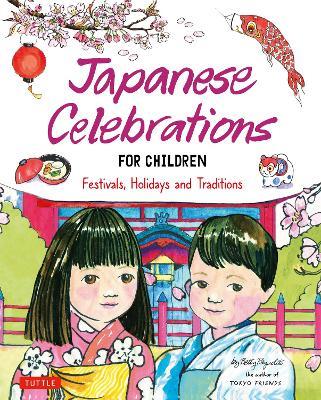 Japanese Celebrations for Children: Festivals, Holidays and Traditions - Betty Reynolds - cover