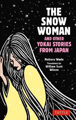 The Snow Woman and Other Yokai Stories from Japan - Noboru Wada - cover