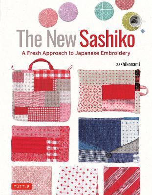 The New Sashiko: A Fresh Approach to Japanese Embroidery - sashikonami - cover