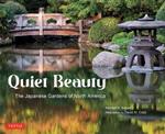Quiet Beauty: The Japanese Gardens of North America