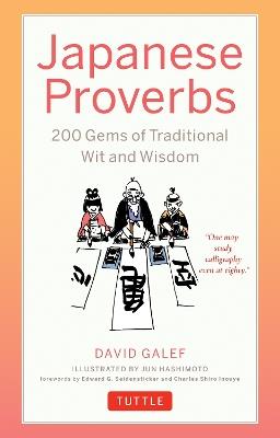 Japanese Proverbs: 200 Gems of Traditional Wit and Wisdom - David Galef - cover