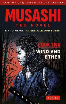 Musashi: Book Two - Wind & Ether - The Novel: New Unabridged Translation - Eiji Yoshikawa - cover