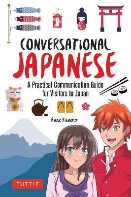 Conversational Japanese: A Practical Communication Guide for Visitors to Japan - Anne Kaneko - cover