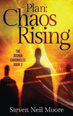 Plan: Chaos Rising - Steven Neil Moore - cover