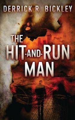 The Hit-and-Run Man - Derrick Bickley - cover
